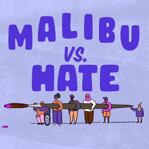 Digital art gif. Big block letters read "Malibu vs hate," hate crossed out in paint, below, a diverse group of people carrying an oversized paintbrush dripping with pink paint.