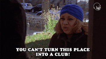You Can't Turn This Place Into a Club
