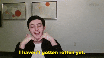 I Haven't Gotten Rotten Yet
