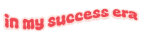 In My Success Era Sticker by Rachel Sheerin