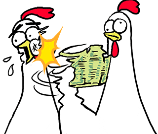 Illustrated gif. A chicken slaps another chicken across the face with a handful of cash.
