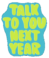 Talk To You Later New Year Sticker
