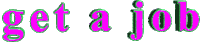 get a job lol Sticker by AnimatedText
