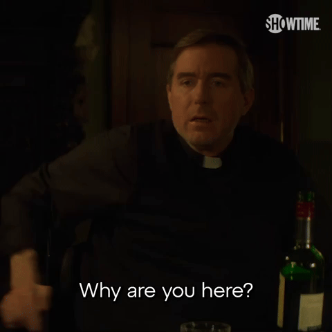 Why Are You Here?
