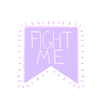 Fight Me Sticker