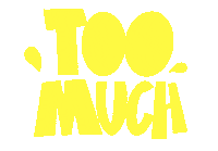 Too Much Love Sticker