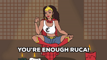 You are enough, Ruca!