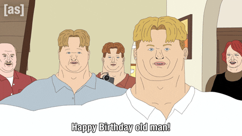 Getting Old Happy Birthday GIF by Adult Swim