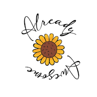 kutuamvibi sunflower you are awesome i am awesome already awesome Sticker