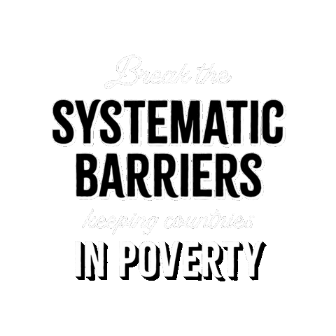 Text gif. Stylized text against a transparent background reads, “Break the systemic barriers keeping countries in poverty.” A mallet labeled “Global Citizen” appears and pounds the words “Systemic Barriers” into dust.
