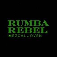 Rumbamezcal rebel mezcal artesanal rumba GIF