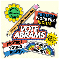 Digital art gif. Collection of stickers on a white background, brightly colored and full of energy, a flexing daisy that reads "protect climate action," a bobbing pencil that reads "protect public education," a waving flag that reads "protect voting rights," an oscillating marquee that reads "protect workers rights," a twirling dodecagram that reads "protect abortion rights," an oscillating rainbow that reads "protect LGBTQ rights," and front and center, a flashing neon sign that reads "Vote Abrams."