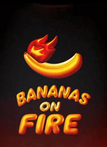 Bananas on fire