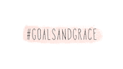 goalsandgracefitness goals hashtag grace goals and grace Sticker