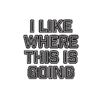 I Like Where This Is Going Sticker by anna bé bridal boutique