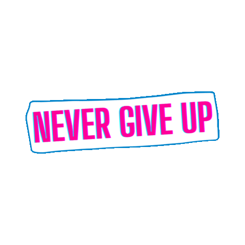 Never Ever Give Up Digital Marketing Sticker by Raghav Bansal