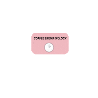 Coffeeenemaoclock Enemaoclock Timeforenema Enematime Happybumco Happybum Sticker by happybumco