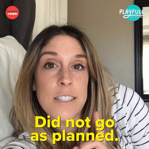 Did Not Go as Planned