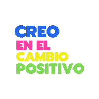 Creo En El Cambio Positivo Sticker by Camiseteados