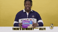 There's So Much Jelly!