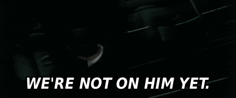 Were Not On Him Yet GIF