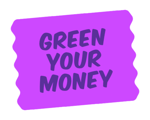 Green Your Money Sticker by Count Us In