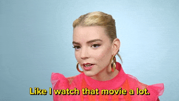 I Watch That Movie A Lot 