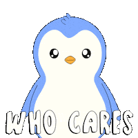No One Cares Whatever Sticker by Pudgy Penguins