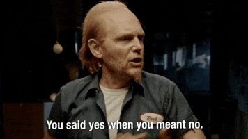 You Said Yes When You Meant No
