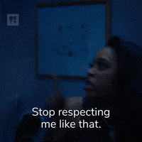 Stop Respecting Me Like That