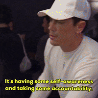 Okay_Decision its having some self-awareness and taking some accountability GIF