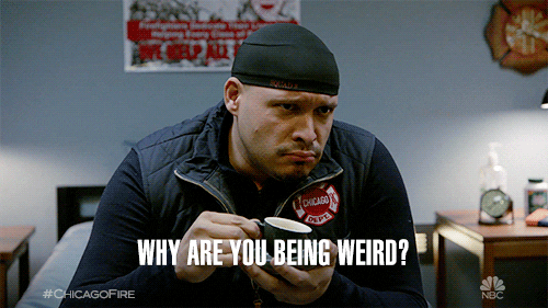 Nbc Youre Weird GIF by Chicago Fire