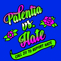 Text gif. Graphic graffiti-style painting of feminine script font and stenciled tattoo flowers, in neon pink and kelly green on a royal blue background, text reading, "Placentia vs hate," then a waving banner with the message, "Call 211 to report hate."