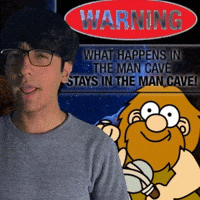 What happens in the man cave, stays in the man cav