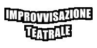 Impro Improvvisazione Teatrale Sticker by CambiScena