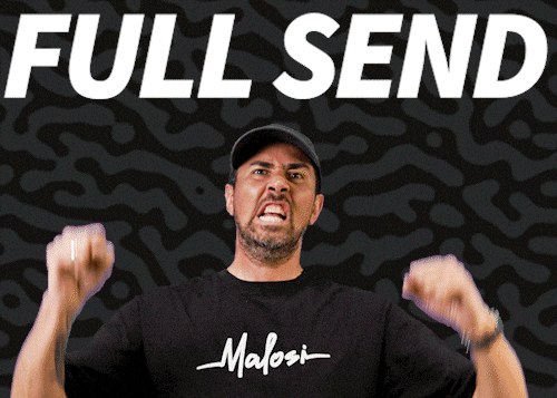 Full Send GIF by Malosi Studio