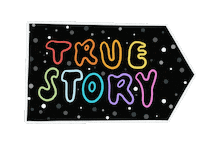 True Story Sticker
