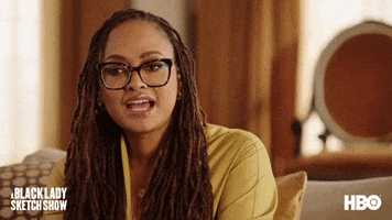 Ava Duvernay What GIF by A Black Lady Sketch Show