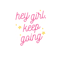 Keep Going Hey Girl Sticker by Sparkle Hustle Grow