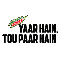 Yaarhaintoupaarhain Sticker by Mountain Dew