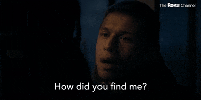 How Did You Find Me?