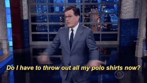 colbertlateshow giphygifcaption late show the late show with stephen colbert do i have to throw out all my polo shirts now GIF