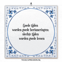 Lessen Goede Tijden GIF by Tegelspreuken.nl