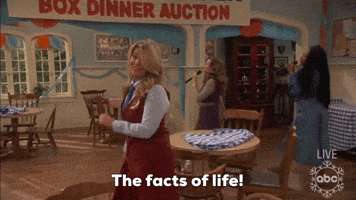 The Facts Of Life!