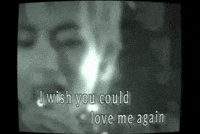 Love Me Again Lyrics GIF