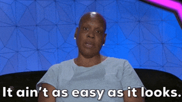 It ain't as easy as it looks.