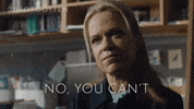 Cant No GIF by Mainstreet Pictures