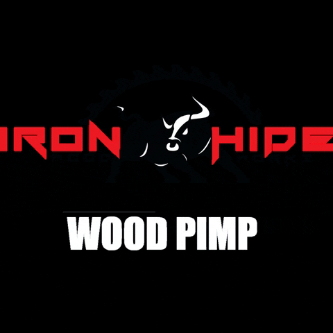 Ironhidewoodworks giphygifmaker woodworking ironhide woodpimp GIF