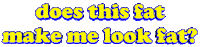 text does this fat make me look fat Sticker by AnimatedText