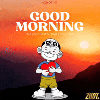 Good Morning GIF by Zhot